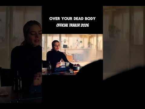 Over Your Dead Body — Official Trailer