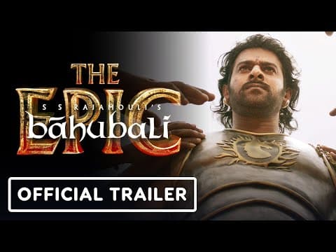 Baahubali: The Epic — Official Trailer